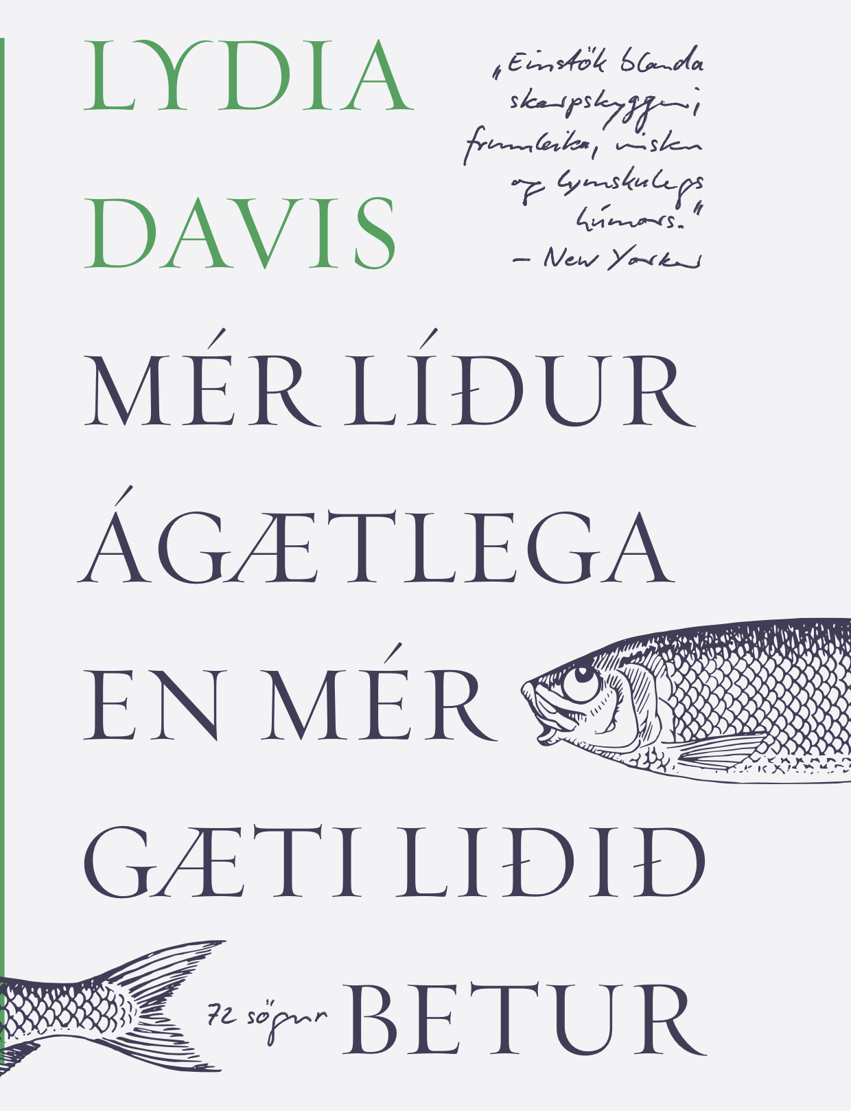 Mér líður ágætlaeg Lydia Davis